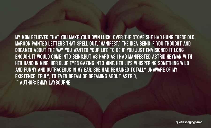 Make Her Smile Love Quotes By Emmy Laybourne