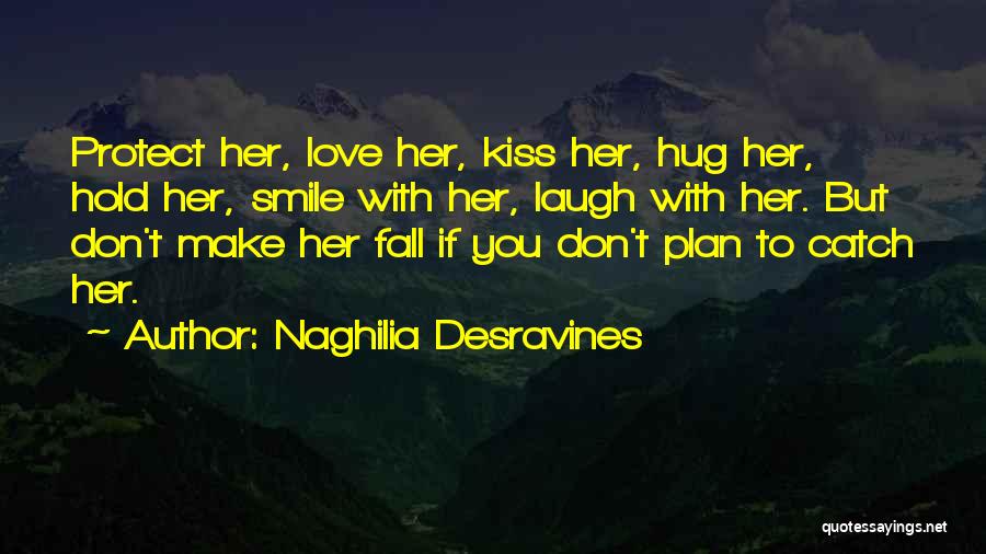 Make Her Smile Love Quotes By Naghilia Desravines