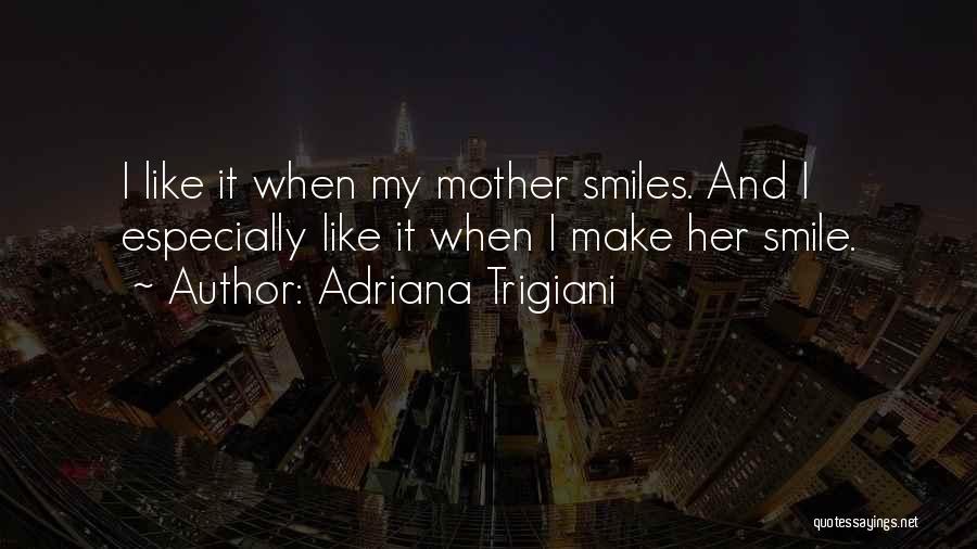 Make Her Smile Quotes By Adriana Trigiani