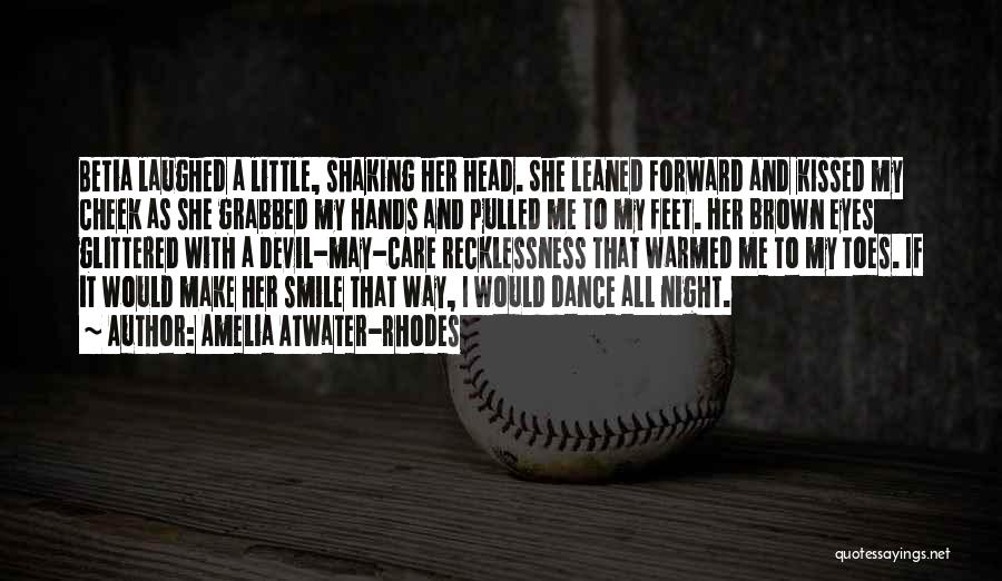 Make Her Smile Quotes By Amelia Atwater-Rhodes