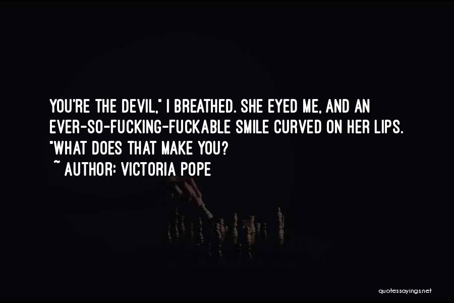 Make Her Smile Quotes By Victoria Pope