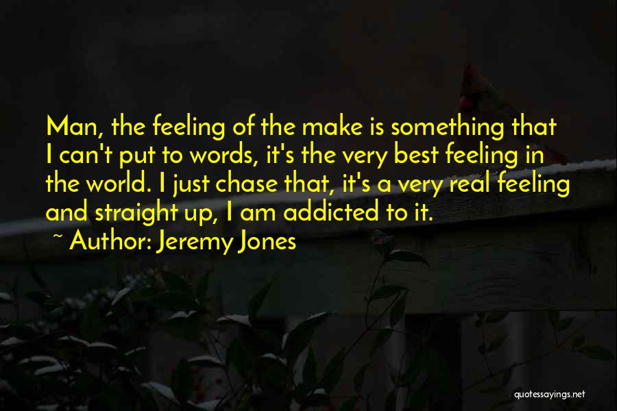 Make Him Addicted To You Quotes By Jeremy Jones