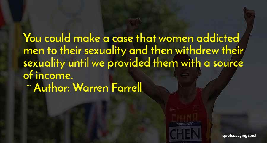 Make Him Addicted To You Quotes By Warren Farrell