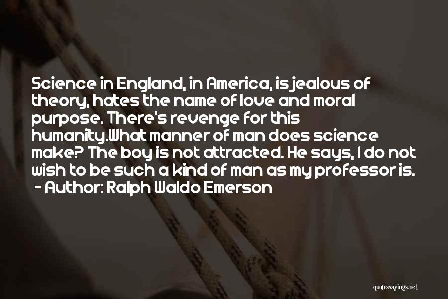 Make Him Jealous Quotes By Ralph Waldo Emerson