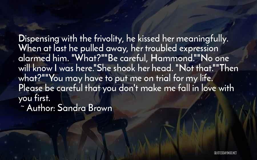 Make Him Love Me Quotes By Sandra Brown