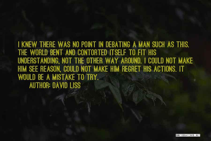 Make Him Regret Quotes By David Liss