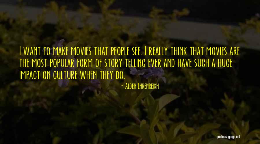 Make Impact Quotes By Alden Ehrenreich Make Impact Quotes By Alden Ehrenreich