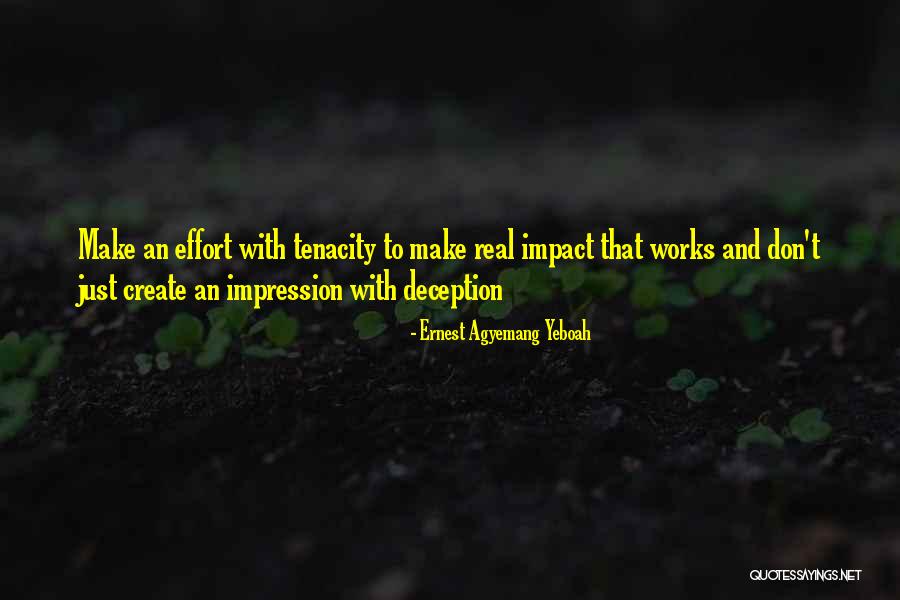 Make Impact Quotes By Ernest Agyemang Yeboah Make Impact Quotes By Ernest Agyemang Yeboah
