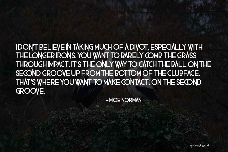 Make Impact Quotes By Moe Norman Make Impact Quotes By Moe Norman