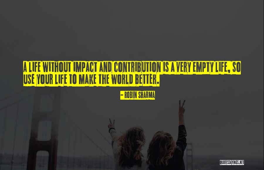 Make Impact Quotes By Robin Sharma Make Impact Quotes By Robin Sharma