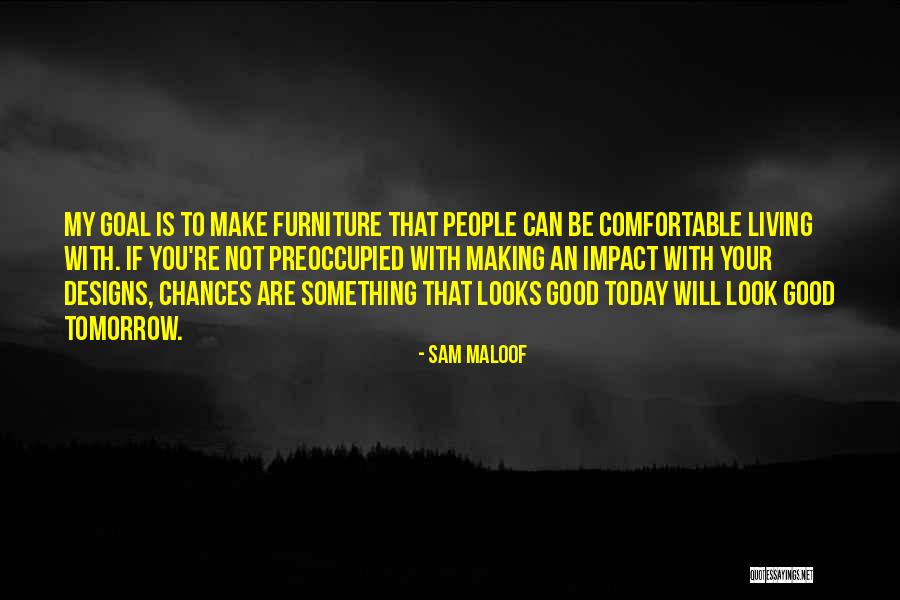 Make Impact Quotes By Sam Maloof Make Impact Quotes By Sam Maloof