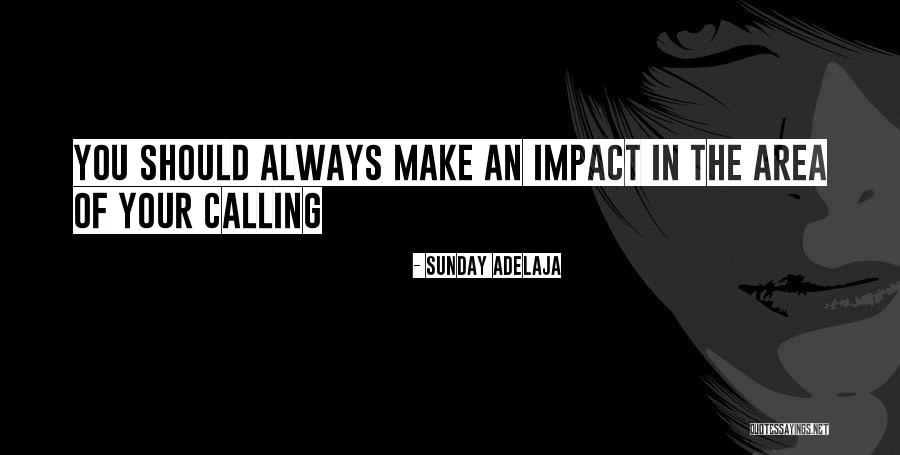 Make Impact Quotes By Sunday Adelaja Make Impact Quotes By Sunday Adelaja