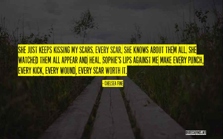 Make It All Worth It Quotes By Chelsea Fine Make It All Worth It Quotes By Chelsea Fine