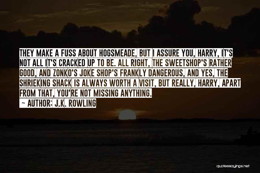 Make It All Worth It Quotes By J.K. Rowling