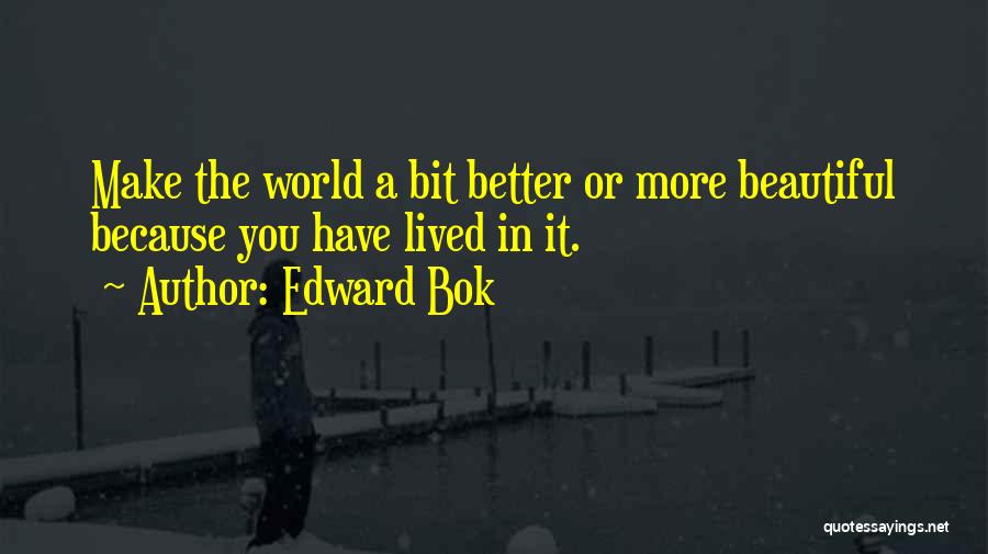 Make It Beautiful Quotes By Edward Bok