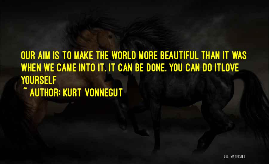 Make It Beautiful Quotes By Kurt Vonnegut