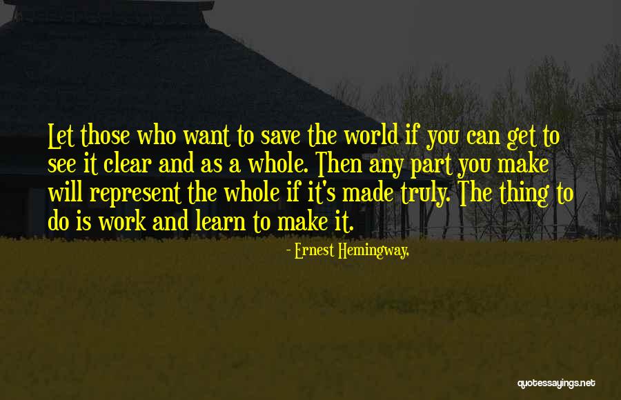Make It Clear Quotes By Ernest Hemingway, Make It Clear Quotes By Ernest Hemingway,