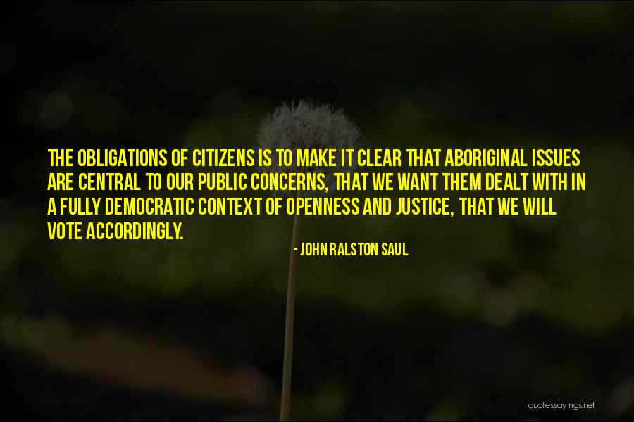 Make It Clear Quotes By John Ralston Saul