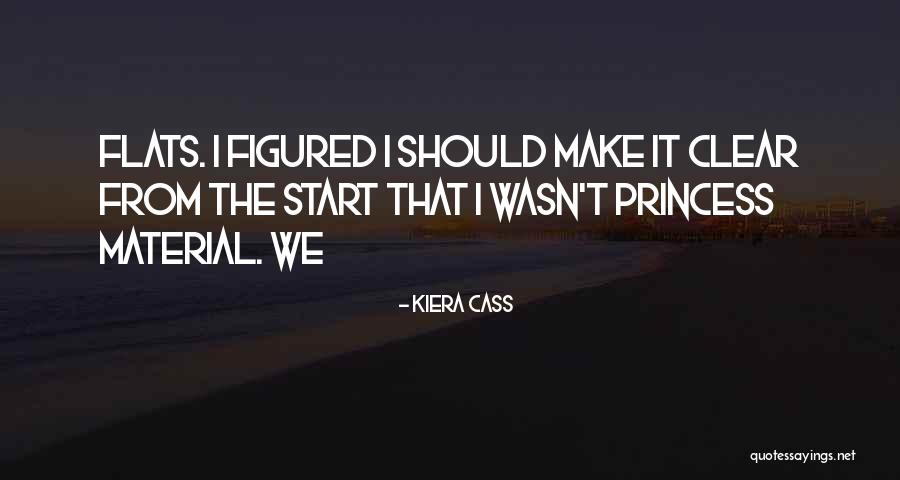 Make It Clear Quotes By Kiera Cass Make It Clear Quotes By Kiera Cass