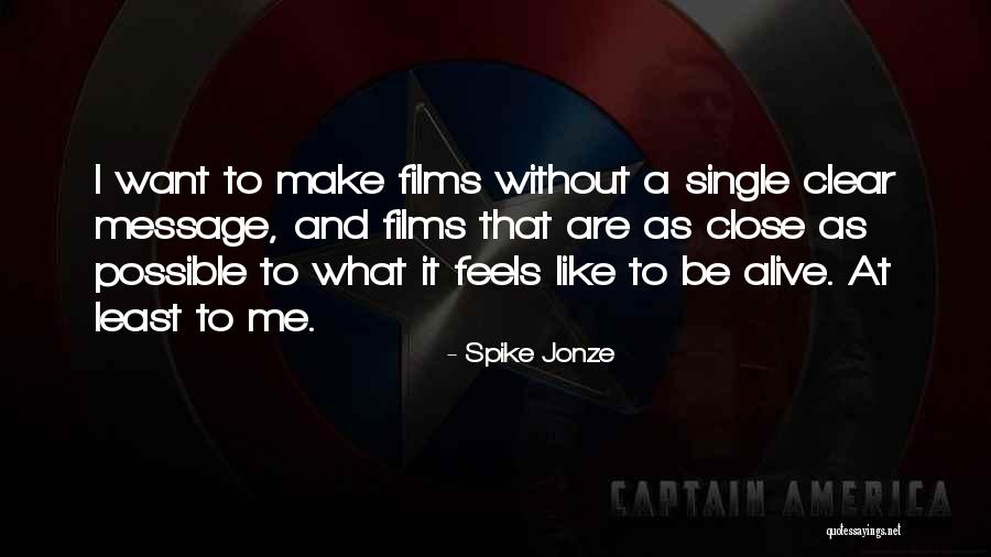 Make It Clear Quotes By Spike Jonze Make It Clear Quotes By Spike Jonze