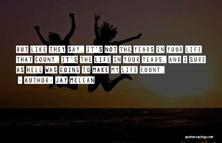 Make It Count Quotes By Jay McLean