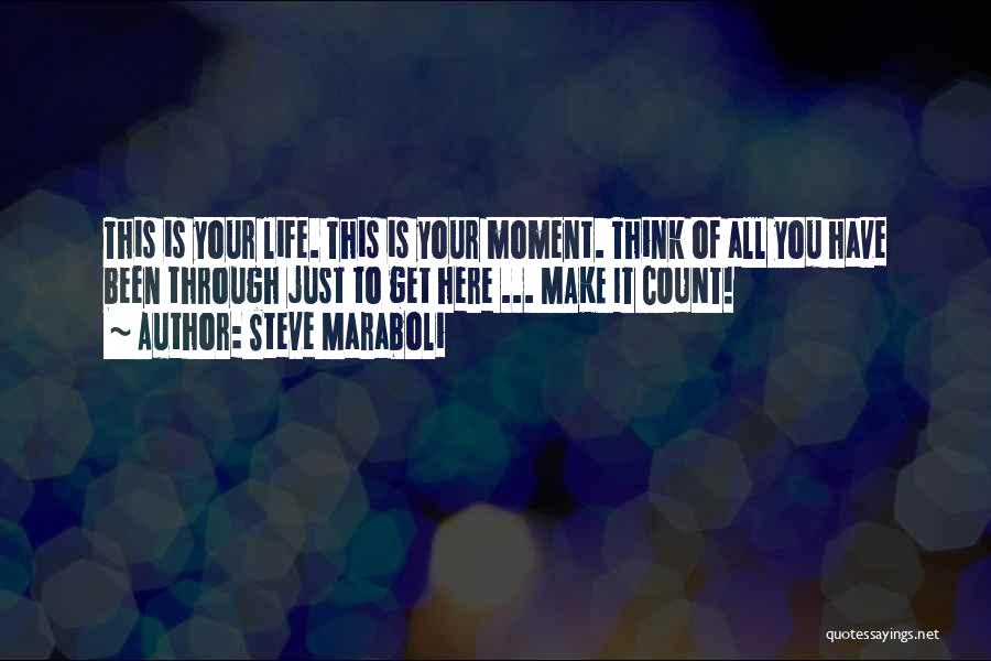 Make It Count Quotes By Steve Maraboli