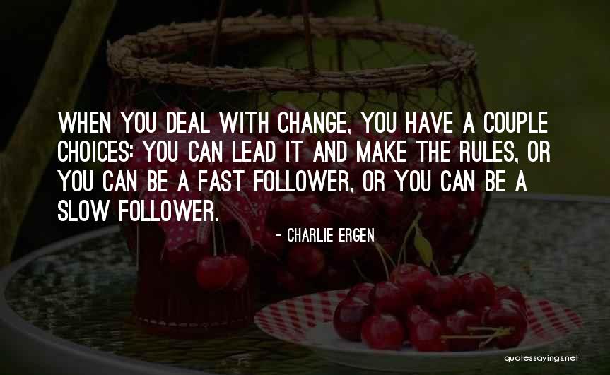 Make It Fast Quotes By Charlie Ergen Make It Fast Quotes By Charlie Ergen