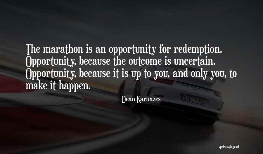 Make It Happen Quotes By Dean Karnazes