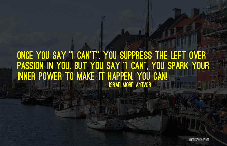 Make It Happen Quotes By Israelmore Ayivor