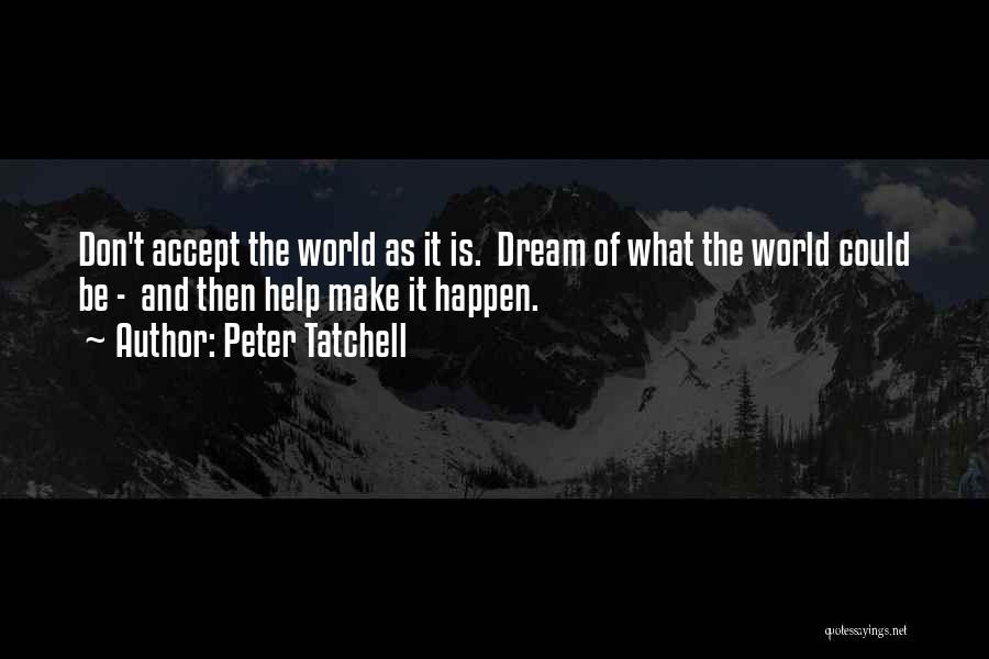 Make It Happen Quotes By Peter Tatchell