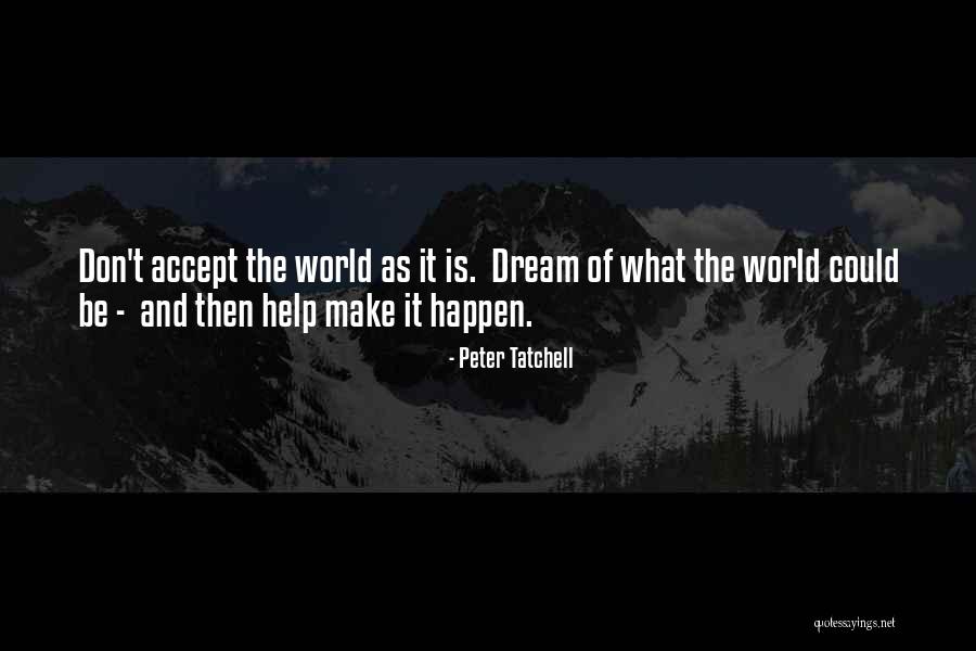 Make It Happen Quotes By Peter Tatchell