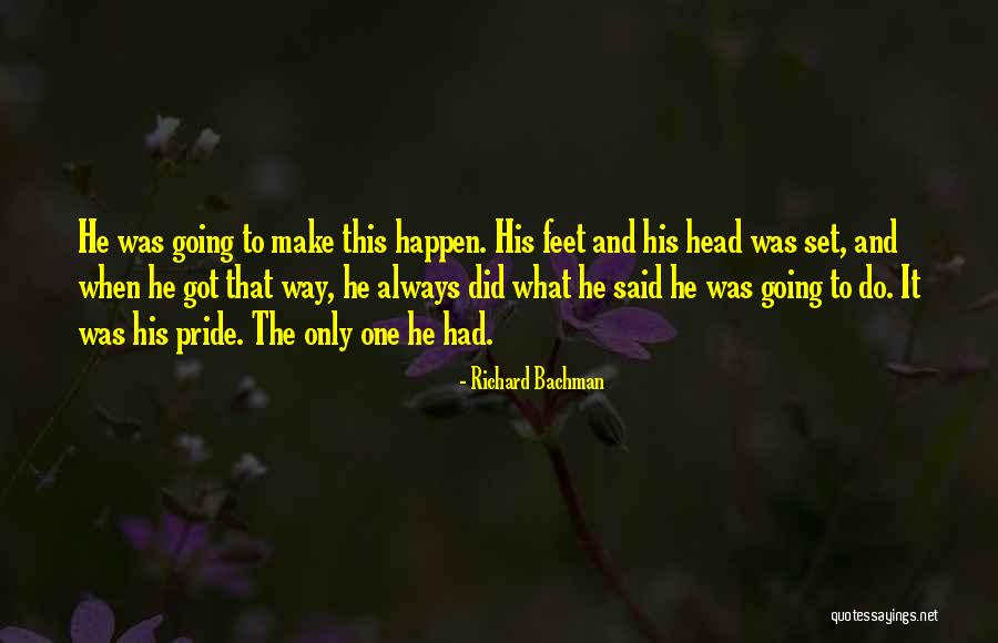 Make It Happen Quotes By Richard Bachman