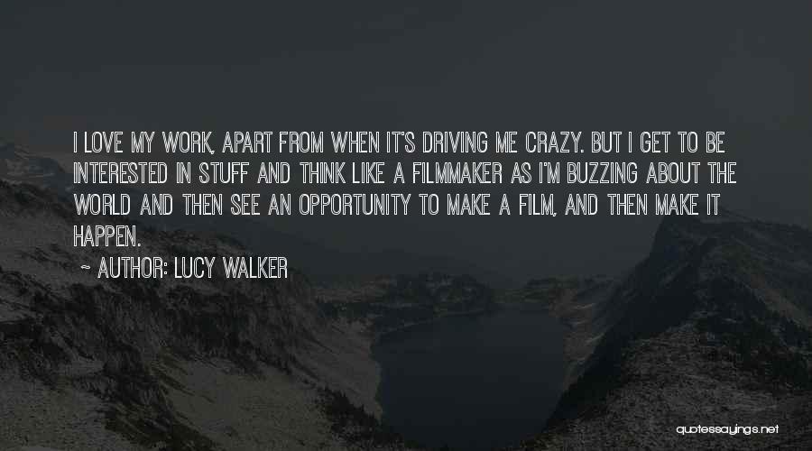 Make It Happen Work Quotes By Lucy Walker