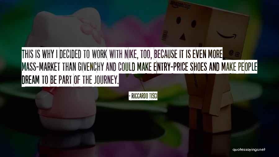 Make It Part Of Your Journey Quotes By Riccardo Tisci Make It Part Of Your Journey Quotes By Riccardo Tisci