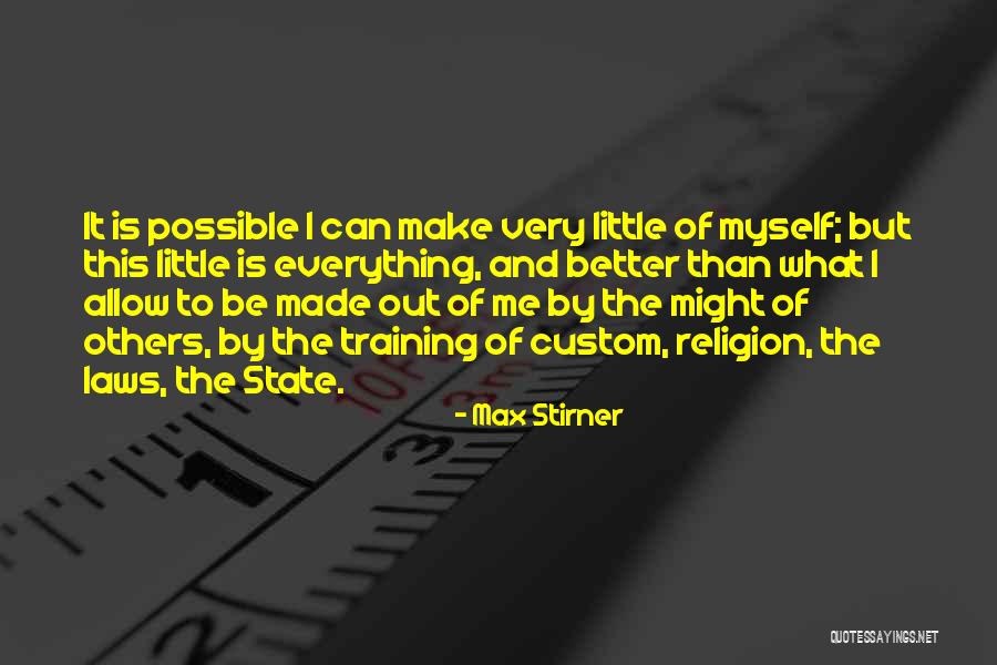 Make It Possible Quotes By Max Stirner
