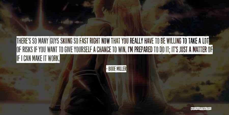 Make It Right Quotes By Bode Miller