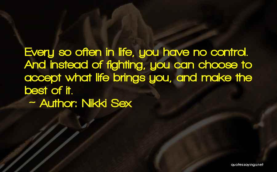 Make It The Best Quotes By Nikki Sex