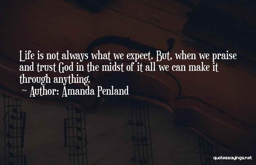 Make It Through Anything Quotes By Amanda Penland