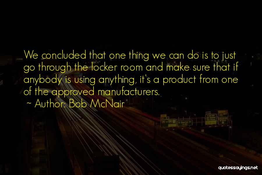 Make It Through Anything Quotes By Bob McNair