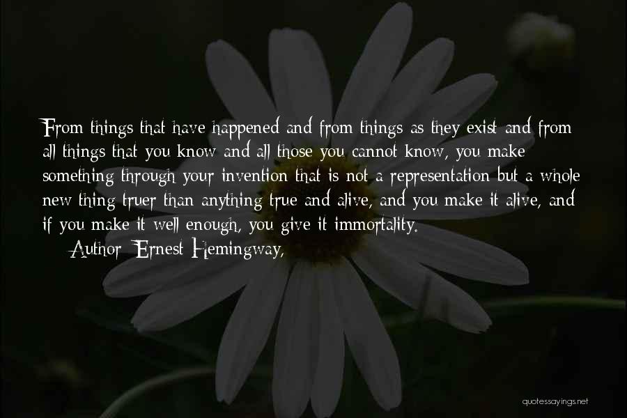 Make It Through Anything Quotes By Ernest Hemingway,