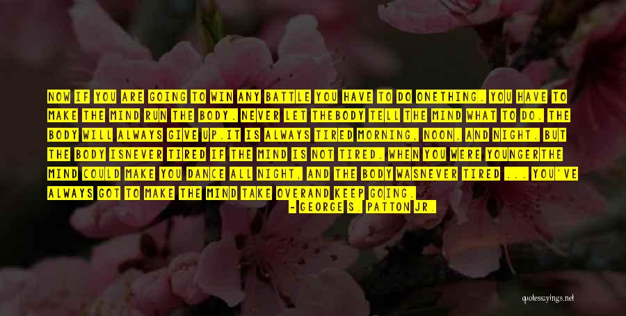 Make It Up To You Quotes By George S. Patton Jr. Make It Up To You Quotes By George S. Patton Jr.