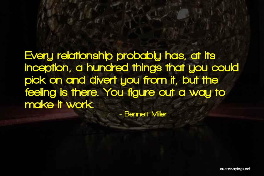 Make It Work Relationship Quotes By Bennett Miller