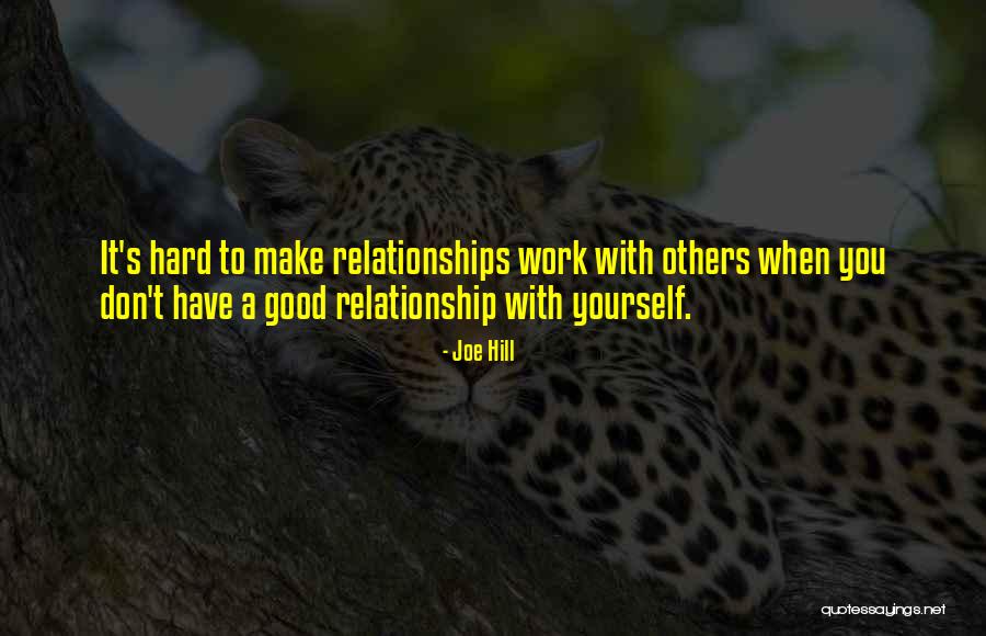 Make It Work Relationship Quotes By Joe Hill