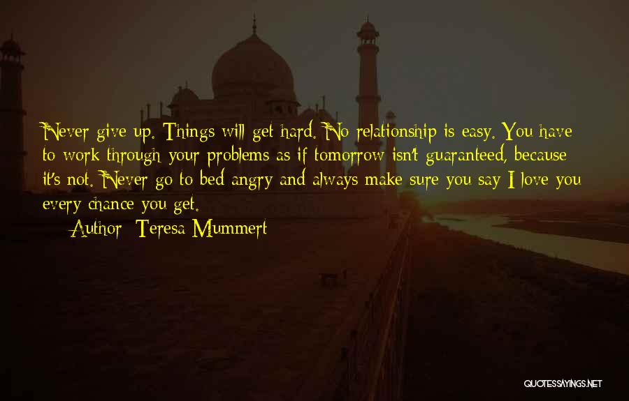 Make It Work Relationship Quotes By Teresa Mummert