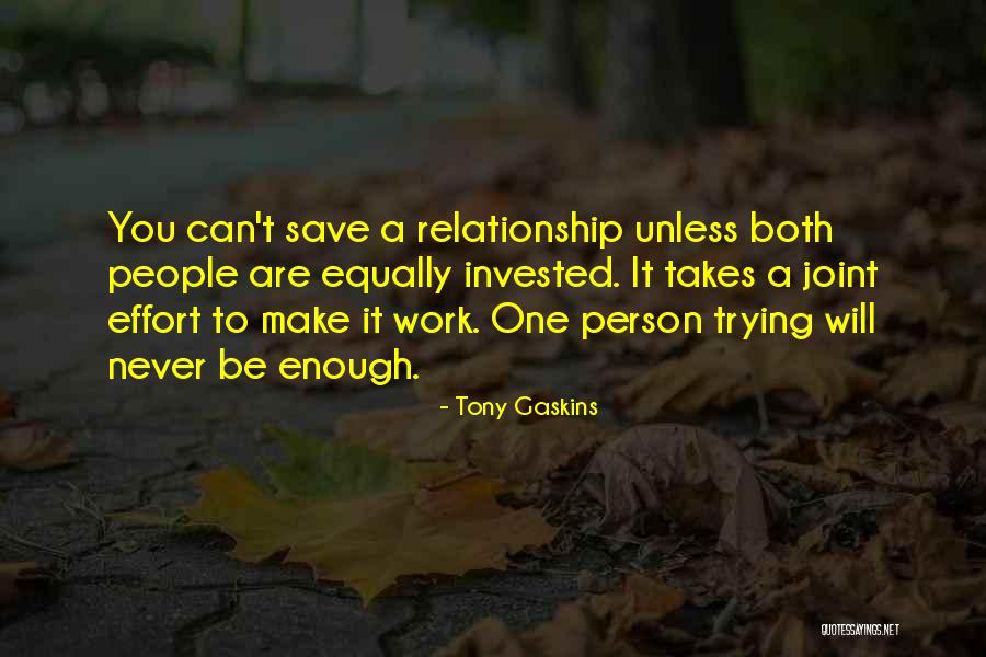 Make It Work Relationship Quotes By Tony Gaskins