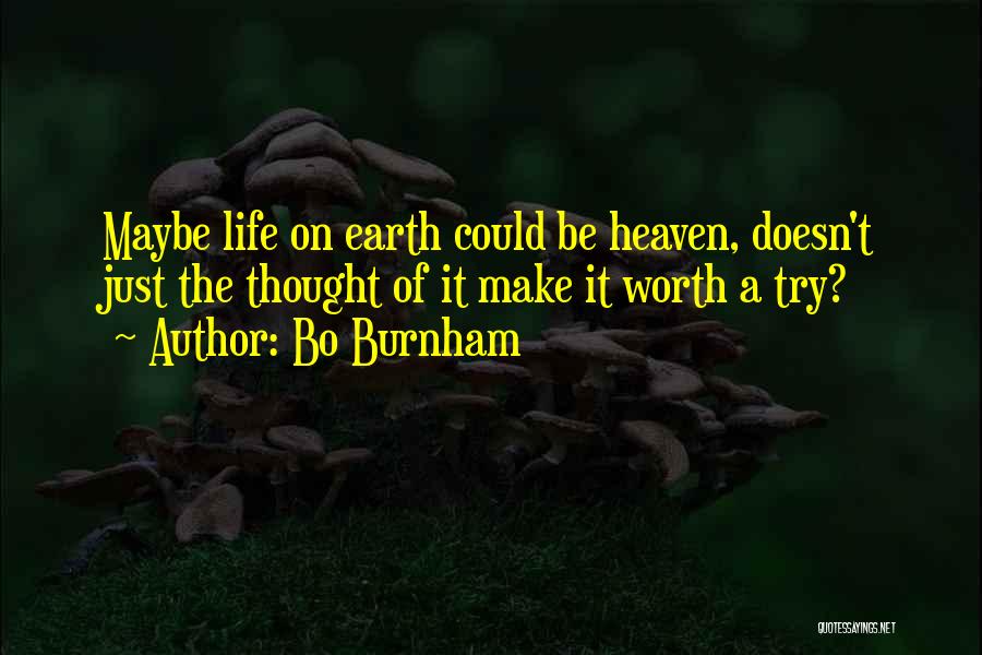 Make It Worth Quotes By Bo Burnham