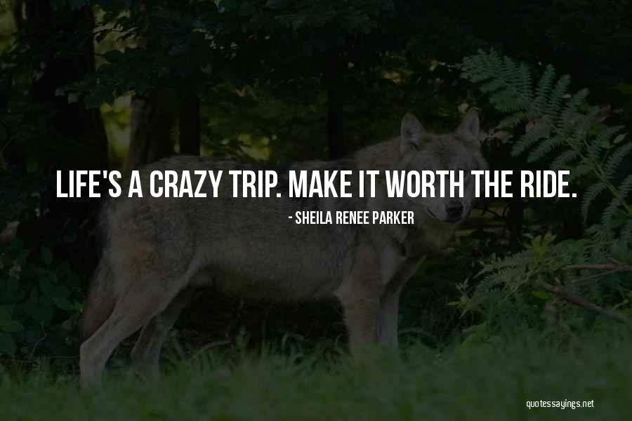 Make It Worth Quotes By Sheila Renee Parker