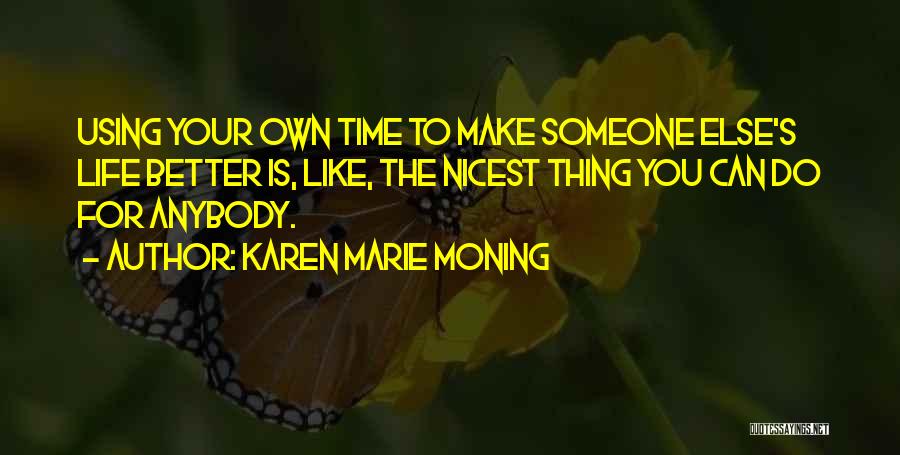 Make Life Better Quotes By Karen Marie Moning