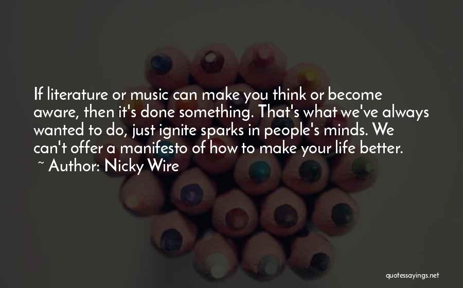 Make Life Better Quotes By Nicky Wire