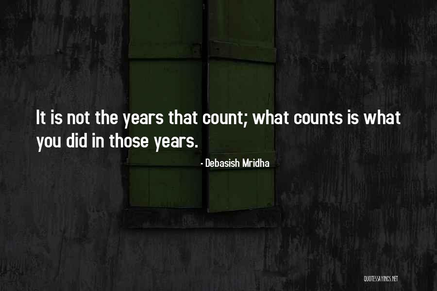 Make Life Count Quotes By Debasish Mridha Make Life Count Quotes By Debasish Mridha